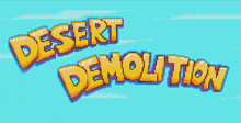 Desert Demolition