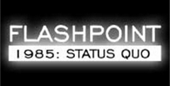 Flash Point 1985: Status Quo