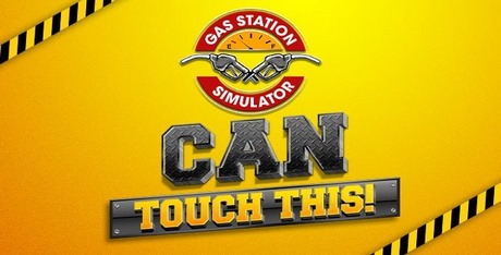 Gas Station Simulator - Can Touch This