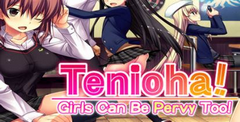 Tenioha! Girls Can Pervy Too!