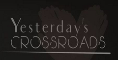 Yesterday’s Crossroads