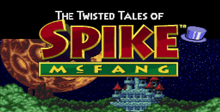 Twisted Tales of Spike McFang